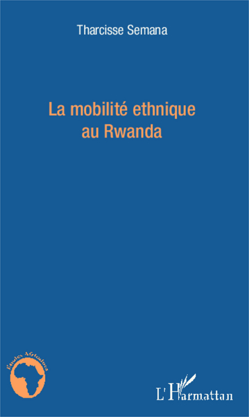 La mobilité ethnique au Rwanda (9782336007366-front-cover)