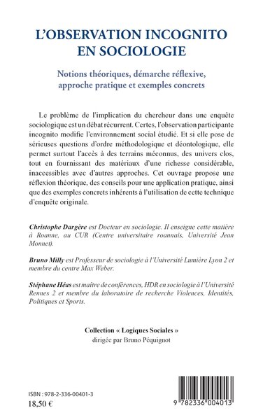 Observation incognito en sociologie, Notions théoriques, démarche réflexive, approche pratique et exemples concrets (9782336004013-back-cover)