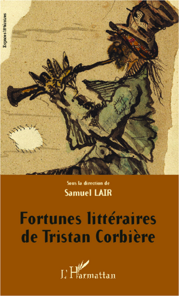 Fortunes littéraires de Tristan Corbière (9782336005713-front-cover)