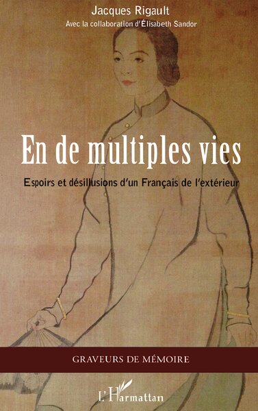 En de multiples vies, Espoirs et désillusions d'un Français de l'extérieur (9782336000015-front-cover)