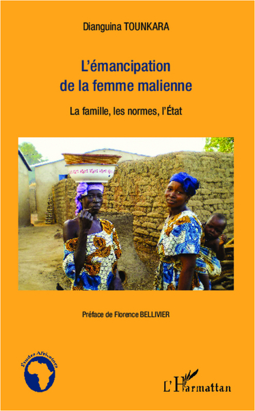 Emancipation de la femme malienne, La famille, les normes, l'État (9782336005225-front-cover)