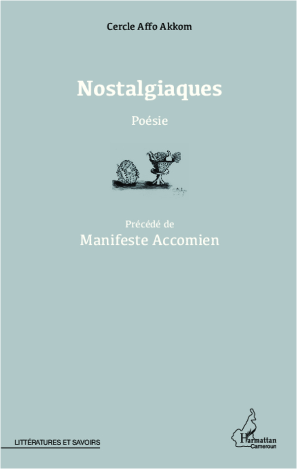 Nostalgiaques. Poésie, précédé de Manifeste Accomien (9782336009063-front-cover)