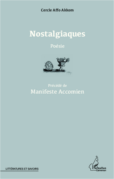 Nostalgiaques. Poésie, précédé de Manifeste Accomien (9782336009063-front-cover)