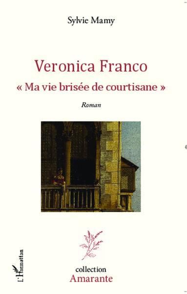 Veronica Franco Ma vie brisée de courtisane (9782336003122-front-cover)