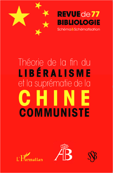 Revue de Bibliologie, Théorie de la fin du libéralisme et la suprématie de la Chine communiste (9782336002637-front-cover)