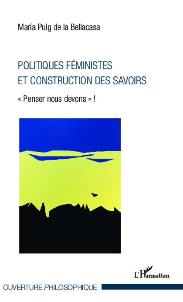 Politiques féministes et construction des savoirs, « Penser nous devons » ! (9782336008929-front-cover)