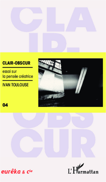 Clair obscur, Essai sur la pensée créatrice (9782336002804-front-cover)