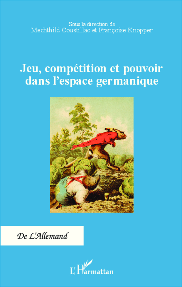 Jeu, compétition et pouvoir dans l'espace germanique (9782336003764-front-cover)