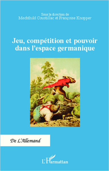 Jeu, compétition et pouvoir dans l'espace germanique (9782336003764-front-cover)