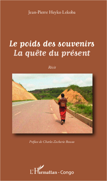 Le poids des souvenirs La quête du présent, Récit (9782336006840-front-cover)