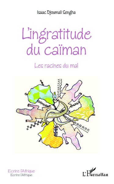 L'ingratitude du caïman, Les racines du mal (9782336001685-front-cover)