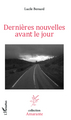 Dernières nouvelles avant le jour (9782336003801-front-cover)