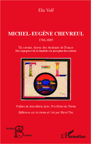 Michel-Eugène Chevreul 1786-1889, Un savant, doyen des étudiants de France - Des corps gras et de la chandelle à la perception d (9782336003313-front-cover)