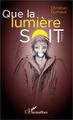 Que la lumière soit, Théâtre (9782336002361-front-cover)