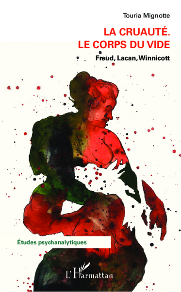 La cruauté, Le corps du vide - Freud, Lacan, Winnicott (9782336006734-front-cover)