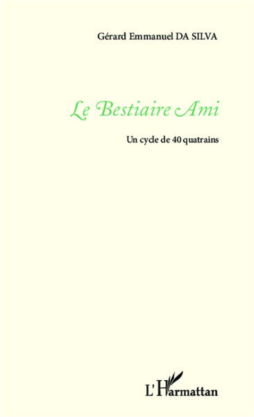 Le bestiaire Ami, Un cycle de 40 quatrains (9782336005201-front-cover)