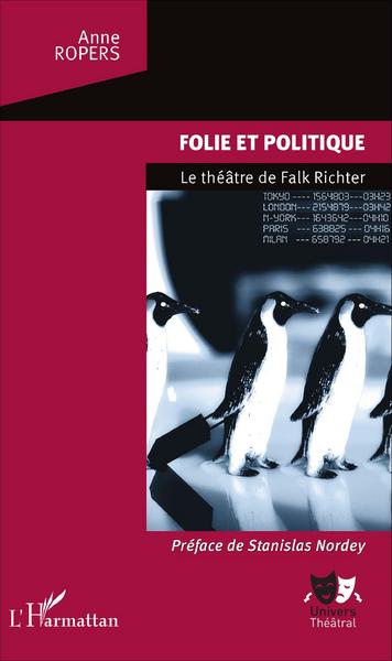 Folie et politique, Le théâtre de Falk Richter (9782336003948-front-cover)