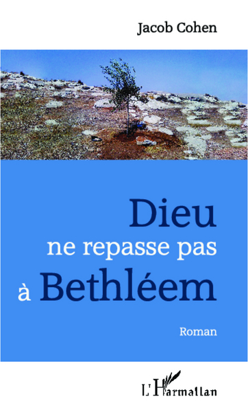 Dieu ne repasse pas à Bethléem, Roman (9782336006567-front-cover)