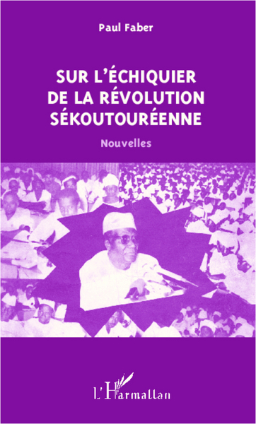 Sur l'échiquier de la révolution sékoutouréenne, Nouvelles (9782336009223-front-cover)