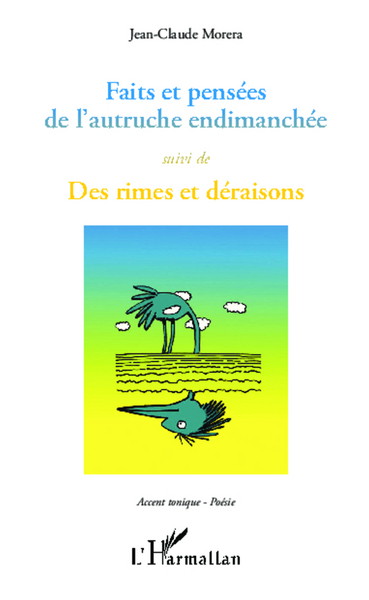 Faits et pensées de l'autruche endimanchée suivi de Des rimes et déraisons (9782336006307-front-cover)