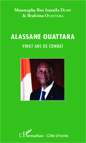 Alassane Ouattara vingt ans de combat (9782336005607-front-cover)