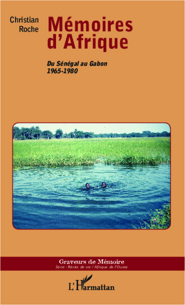Mémoires d'Afrique, Du Sénégal au Gabon 1965-1980 (9782336008417-front-cover)