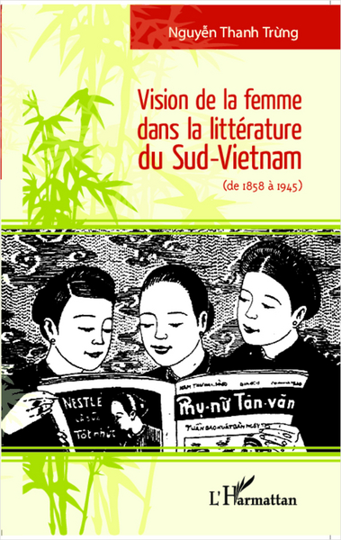 Vision de la femme dans la littérature du Sud-Vietnam, de 1858 à 1945 (9782336002743-front-cover)