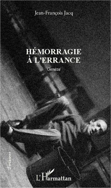 Hémorragie à l'errance, Genèse (9782336004105-front-cover)