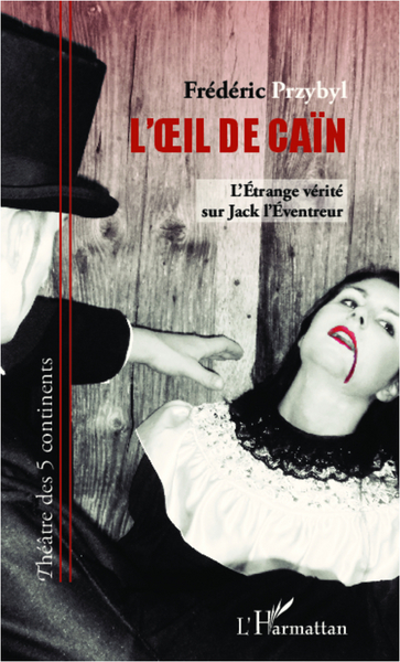 L'OEil de Caïn, L'étrange vérité sur Jack l'Eventreur (9782336006895-front-cover)