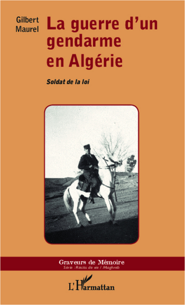 La guerre d'un gendarme en Algérie, Soldat de la loi (9782336009438-front-cover)