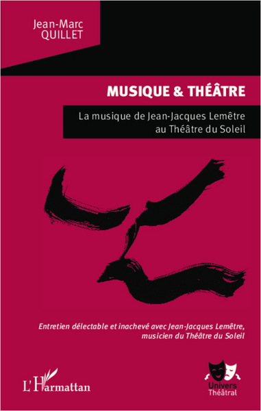 Musique et théâtre, La musique de Jean-Jacques Lemêtre au Théâtre du Soleil - Entretien délectable et inachevé avec Jean-Jacques (9782336008592-front-cover)
