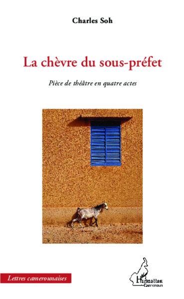 La chèvre du sous-préfet, Pièce de théâtre en quatre actes (9782336000763-front-cover)