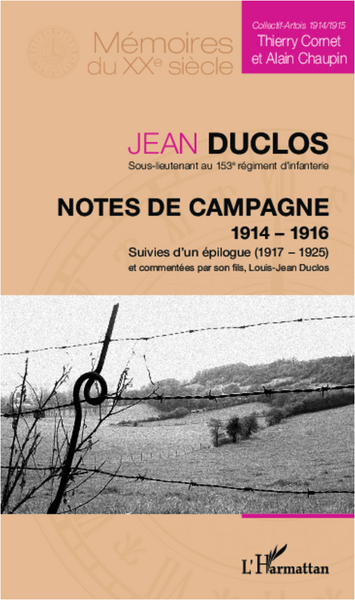 Notes de campagne (1914-1916), suivies d'un épilogue (1917-1925), commentées par son fils, Louis-Jean Duclos (9782336002903-front-cover)