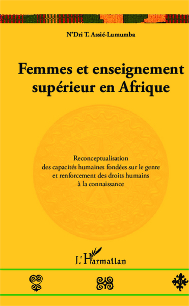 Femmes et enseignement supérieur en Afrique, Reconceptualisation des capacités humaines fondées sur le genre et renforcement des (9782336002293-front-cover)