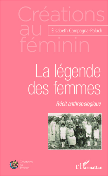 La légende des femmes, Récit anthropologique (9782336008523-front-cover)