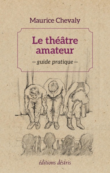 Le théâtre amateur - guide pratique (9782364031685-front-cover)