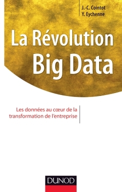 La Révolution Big data - Les données au coeur de la transformation de l'entreprise, Les données au coeur de la transformation (9782100711420-front-cover)