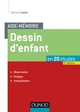 Aide-mémoire - Dessin d'enfant - en 20 études, en 20 études (9782100720422-front-cover)