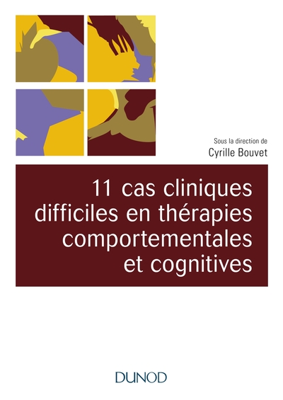 11 cas cliniques difficiles en thérapies comportementales et cognitives (TCC) (9782100778645-front-cover)