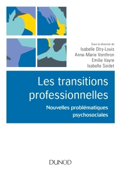 Les transitions professionnelles - Nouvelles problématiques psychosociales, Nouvelles problématiques psychosociales (9782100770021-front-cover)