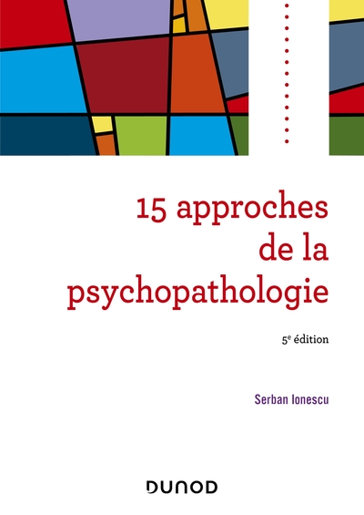 15 approches de la psychopathologie - 5e éd. (9782100788477-front-cover)