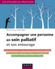 Accompagner une personne en soin palliatif et son entourage (9782100742813-front-cover)