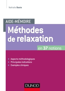 Aide-mémoire - Méthodes de relaxation, en 37 notions - Aspects méthodologiques, principales indications, exemples cliniques (9782100745883-front-cover)