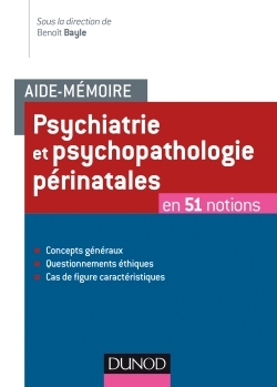 Aide-mémoire - Psychiatrie et psychopathologie périnatales - en 50 notions, en 51 notions (9782100768844-front-cover)
