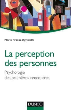 La perception des personnes - Psychologie des premières rencontres, Psychologie des premières rencontres (9782100750214-front-cover)