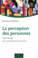 La perception des personnes - Psychologie des premières rencontres, Psychologie des premières rencontres (9782100750214-front-cover)