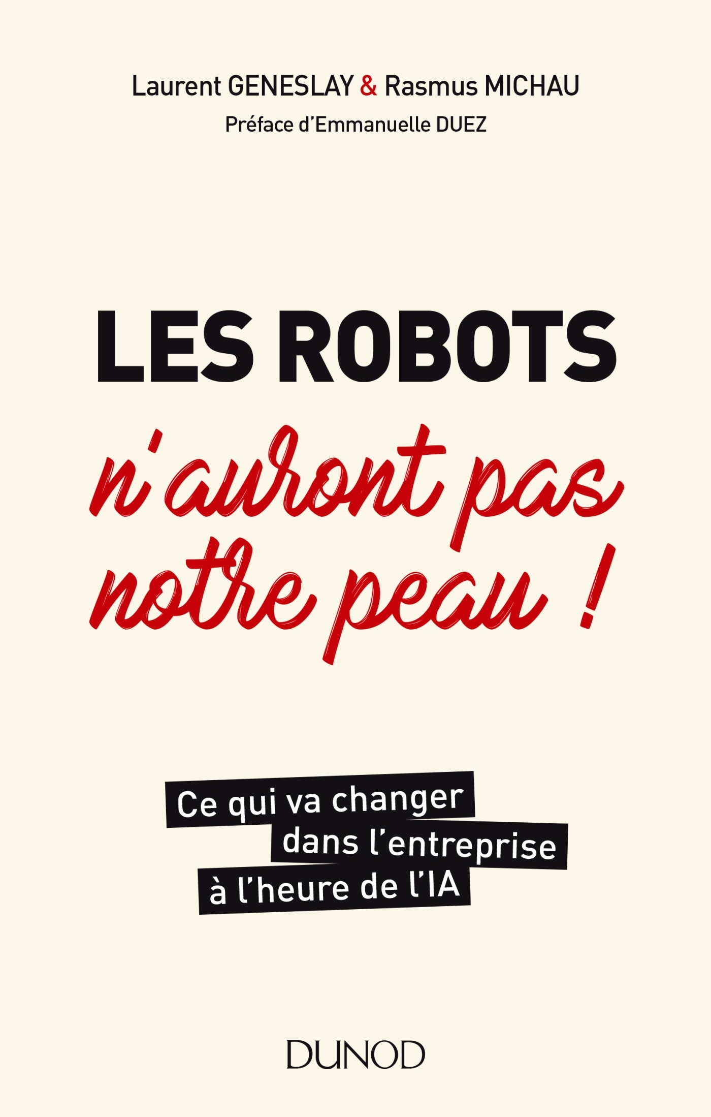 Les robots n'auront pas notre peau ! Ce qui va changer dans l'entreprise à l'heure de l'IA, Ce qui va changer dans l'entreprise  (9782100788163-front-cover)