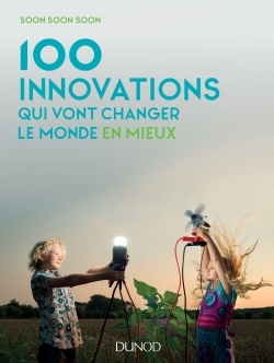 100 innovations qui vont changer le monde en mieux (9782100767571-front-cover)