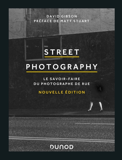 Street Photography - Le savoir-faire du photographe de rue, Le savoir-faire du photographe de rue (9782100797448-front-cover)