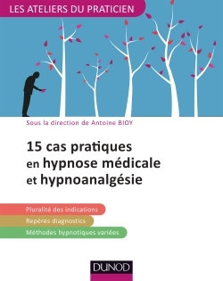 15 pratiques en hypnose médicale et hypnoanalgésie (9782100769315-front-cover)